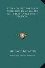 Letters on Natural Magic Addressed to Sir Walter Scott 1832 (LARGE PRINT EDITION)