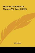 Histoire De L'Edit De Nantes, V3, Part 3 (1695) af Elie Benoist