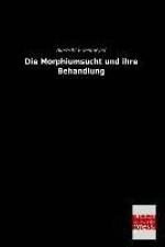 Die Morphiumsucht und ihre Behandlung af Albrecht Erlenmeyer