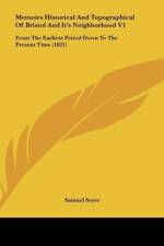Memoirs Historical And Topographical Of Bristol And It's Neighborhood V1 af Samuel Seyer