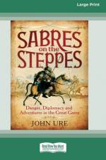 Sabres on the Steppes af John Ure