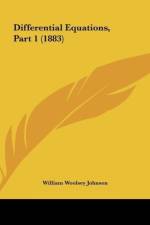 Differential Equations, Part 1 (1883) af William Woolsey Johnson