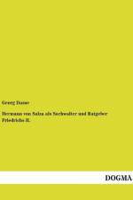 Hermann von Salza als Sachwalter und Ratgeber Friedrichs II. af Georg Dasse
