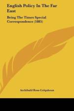 English Policy In The Far East af Archibald Ross Colquhoun