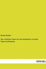Die rechtliche Natur der internationalen Verträge Elsass-Lothringens af Bruno Becher