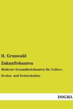 Zukunftsbauten af H. Grunwald