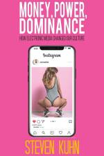 Money, Power, Dominance af Steven Kuhn