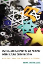 Jewish-American Identity and Critical Intercultural Communication af Miriam Shoshana Sobre