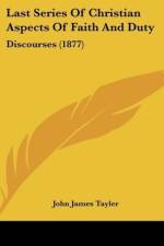 Last Series Of Christian Aspects Of Faith And Duty af John James Tayler