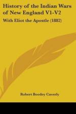 History Of The Indian Wars Of New England V1-V2 af Robert Boodey Caverly