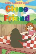 Close Friend af Betsy A. Haddix Cross