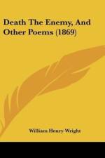 Death The Enemy, And Other Poems (1869) af William Henry Wright