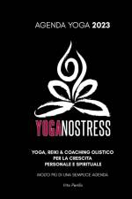 AGENDA YOGA 2023 YOGANOSTRESS - Molto più di una semplice Agenda af Vito Perillo