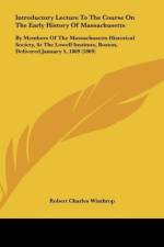 Introductory Lecture To The Course On The Early History Of Massachusetts af Robert Charles Winthrop