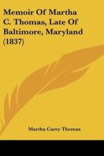 Memoir Of Martha C. Thomas, Late Of Baltimore, Maryland (1837) af Martha Carey Thomas