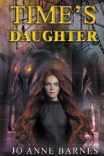 Time's Daughter af Jo Anne Barnes