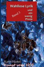 Wahllose Lyrik Band 3 af Karin Hartel