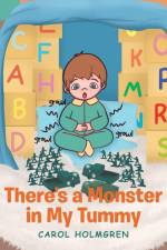 There's a Monster in My Tummy af Carol Holmgren