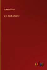 Die Asphaltharfe af Hans Brennert