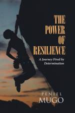 The Power of Resilience af Peniel Mugo