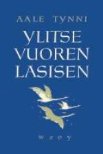 Ylitse vuoren lasisen af Aale Tynni