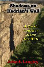 Shadows on Hadrian's Wall af John S Langley