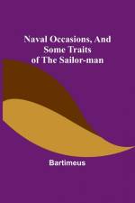 Naval Occasions, and Some Traits of the Sailor-man af Bartimeus