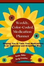 Weekly, Color-Coded, Medication Planner af Kristie Miller