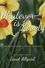Whatever is Lovely af Janet Allgood