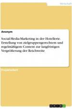 Social-Media-Marketing in der Hotellerie. Erstellung von zielgruppengerechtem und regelmäßigem Content zur langfristigen Vergrößerung der Reichweite af Anonym