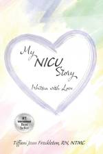 My NICU Story af Tiffani Jean Freckleton
