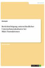 Berücksichtigung unterschiedlicher Unternehmenskulturen bei M&A-Transaktionen af Anonym