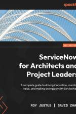 ServiceNow for Architects and Project Leaders af Roy Justus