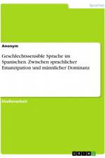 Geschlechtssensible Sprache im Spanischen. Zwischen sprachlicher Emanzipation und männlicher Dominanz af Anonym