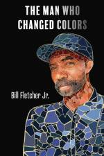 The Man Who Changed Colors af Bill Fletcher