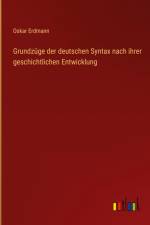 Grundzüge der deutschen Syntax nach ihrer geschichtlichen Entwicklung af Oskar Erdmann