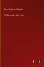 Der Deutsche Kronprinz af Georg Freiherr Von Eppstein