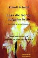 Lass die Sonne aufgehn in dir af Traudl Schmitt