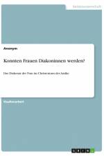 Konnten Frauen Diakoninnen werden? af Anonym