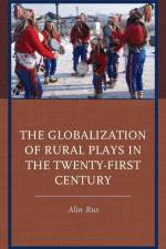 The Globalization of Rural Plays in the Twenty-First Century af Alin Rus