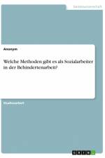 Welche Methoden gibt es als Sozialarbeiter in der Behindertenarbeit? af Anonym