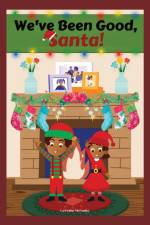 We've Been Good, Santa! af LaTosha McCauley