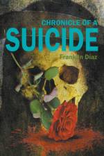 Chronicle of a Suicide af Franklin Díaz
