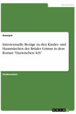 Intertextuelle Bezüge zu den Kinder- und Hausmärchen der Brüder Grimm in dem Roman 
