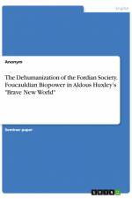 The Dehumanization of the Fordian Society. Foucauldian Biopower in Aldous Huxley¿s 