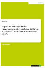 Magischer Realismus in der Gegenwartsliteratur. Merkmale in Haruki Murakamis 