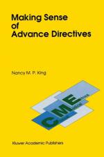 Making Sense of Advance Directives af Nancy M P King