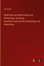 Allgemeine aus Meteorologie und Klimatologie, Strahlung, Spezifisch-medizinische Klimatologie und Höhenklima af Carl Dorno