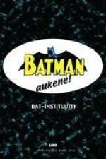 Batman aukene! af Bat-instituutti