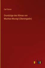 Grundzüge des Klimas von Muottas-Muraigl (Oberengadin) af Carl Dorno